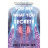 You Are What You Secrete: A Practical Guide to Common, Hormone-Related Diseases