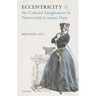 Eccentricity and the Cultural Imagination in Nineteenth-Century Paris