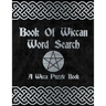 Book Of Wiccan: Wicca Word Search Puzzle Solitary Activity Witch Craft Magick Game For Adults & Teens Large Print Size Pagan Celtic Th