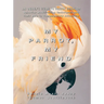 My Parrot, My Friend: An Owner's Guide to Parrot Behavior