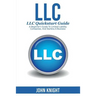 LLC: LLC Quick start guide - A beginner's guide to Limited liability companies, and starting a business