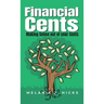 Financial Cents: Making Sense out of your Cent$