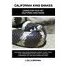 California King Snakes: California King Snake breeding, where to buy, types, care, temperament, cost, health, handling, husbandry, diet, and m