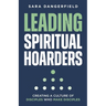 Leading Spiritual Hoarders: Creating a Culture of Disciples Who Make Disciples