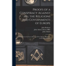 Proofs of a Conspiracy Against All the Religions and Governments of Europe: Carried on in the Secret Meetings of Free Masons, Illuminati, and Reading