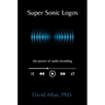 Super Sonic Logos: The Power of Audio Branding