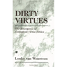 Dirty Virtues: The Emergence of Ecological Virtue Ethics