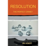 Resolution The Perfect Crime?