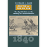 Old Tip vs. the Sly Fox: The 1840 Election and the Making of a Partisan Nation