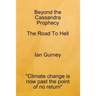 Beyond The Cassandra Prophecy - The Road To Hell