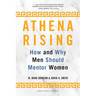 Athena Rising: How and Why Men Should Mentor Women