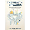 The Wealth of Values: Redefining Development through Ethics, Family, and Society