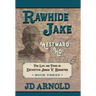 Rawhide Jake: Westward Ho!