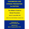 Thrombosis and Stroke Prevention 3rd. Edition: The Afibber's Guide to Stroke Prevention