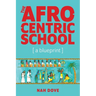 The Afrocentric School [a blueprint]