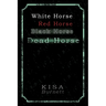 White Horse, Red Horse, Black Horse, Dead Horse