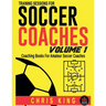Training Sessions For Soccer Coaches - Volume 1