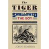 The Tiger That Swallowed the Boy: Exotic Animals in Victorian England