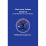 The New Adam and Eve (From "Mosses from an Old Manse")