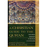 A Christian Guide to the Qur'an: Building Bridges in Muslim Evangelism