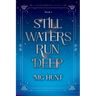 Still Waters Run Deep