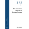 The Functions and Use of Roman Coinage: An Overview of 21st Century Scholarship