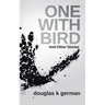 One with Bird: And Other Stories