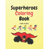 Superheroes Coloring Book: Best Superheroes Coloring Book for Kids