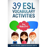 39 ESL Vocabulary Activities: For Kids (7+)