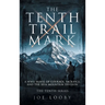 The Tenth Trail Mark: A WWII Novel of Courage, Sacrifice, and the 10th Mountain Division