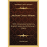 Analecta Graeca Minora: With Introductory Sentences, English Notes, And A Dictionary (1863)