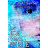 An Ice Way to Die: A Julia Greene Travel Mystery