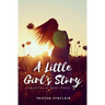 A Little Girl's Story: A Collection of Short Stories