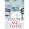 Haunt Me, Then