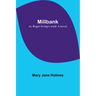 Millbank; or, Roger Irving's ward. A novel