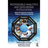 Responsible Analytics and Data Mining in Education: Global Perspectives on Quality, Support, and Decision Making