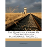 The Quarterly Journal of Pure and Applied Mathematics, Volume 3...