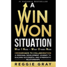 A Win Won Situation: Crossroads to Collaboration, A Personal Development Journey to Building Successful and Synergistic Relationships