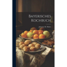Bayerisches Kochbuch