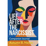 Life After The Narcissist Companion Journal