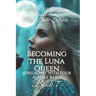 Becoming the Luna Queen: Pregnant With Four Alphas' Babies Book 7