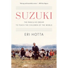 Suzuki: The Man and His Dream to Teach the Children of the World