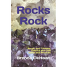 Rocks Rock: Rough and Tumbled, Colorful and Cool Rocks and Minerals