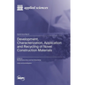 Development, Characterization, Application and Recycling of Novel Construction Materials