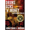 Drums, Guns 'n' Money: A Lou Crasher Thriller