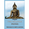 The Milinda Panha: The Questions of King Milinda: Historically Annotated Edition