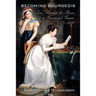 Becoming Bourgeois: Love, Kinship, and Power in Provincial France, 1670-1880