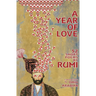 A Year Of Love: 52 Short Poems by Rumi