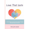 Love That Lasts: A Clear Guide to Communication Skills for Couples Who Want Deeper Connection