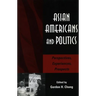 Asian Americans and Politics: Perspectives, Experiences, Prospects